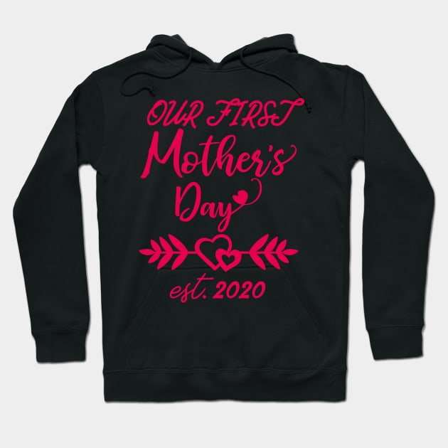 Our First Mother's Day est 2020 Hoodie by WorkMemes